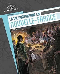 Cover Art for La vie quotidienne en Nouvelle-France