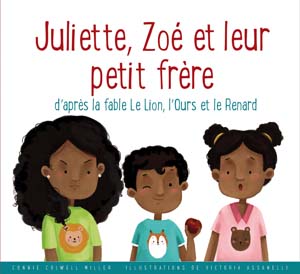 Cover Art for Juliette, Zoé et leur petit frère d'après la fable Le lion, l¢ours et le renard