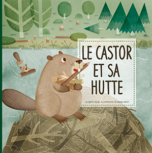Cover Art for Le castor et sa hutte