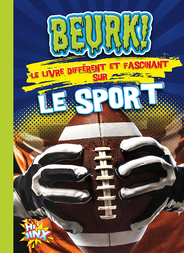 Cover Art for Beurk! Le livre différent et fascinant sur le sport