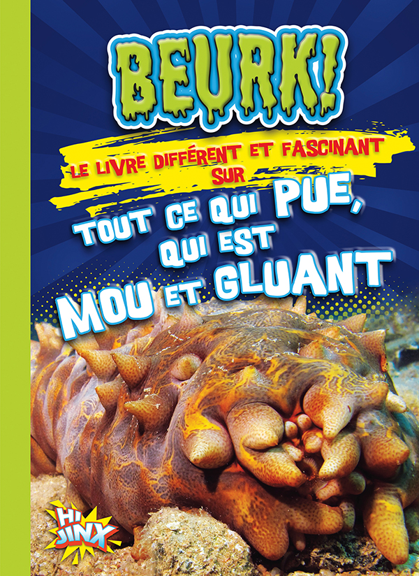 Cover Art for Beurk! Le livre différent et fascinant sur tout ce qui pue, qui est mou et gluant